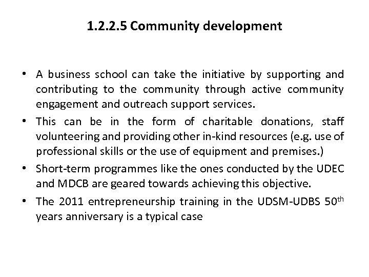 1. 2. 2. 5 Community development • A business school can take the initiative