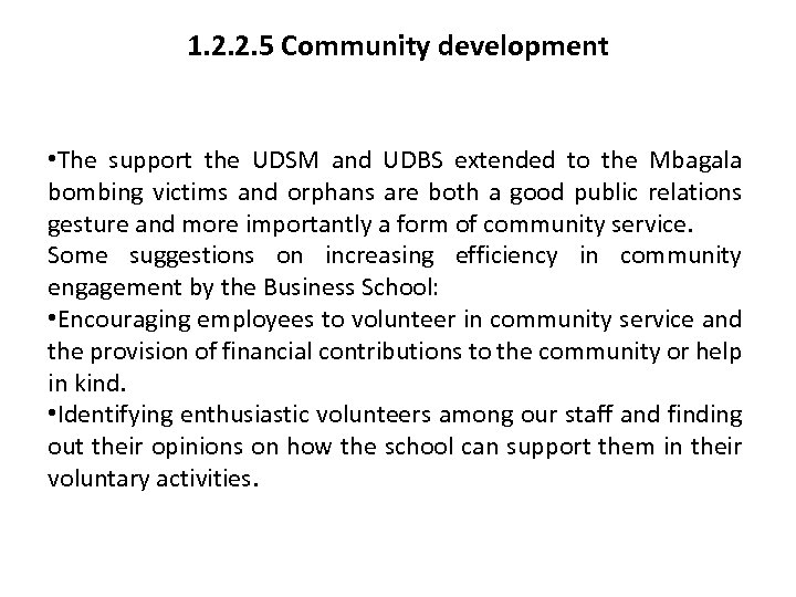 1. 2. 2. 5 Community development • The support the UDSM and UDBS extended