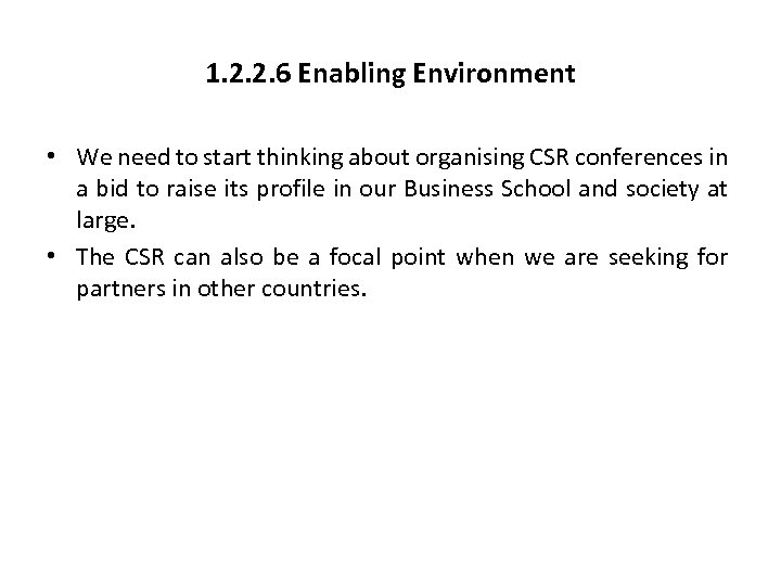 1. 2. 2. 6 Enabling Environment • We need to start thinking about organising