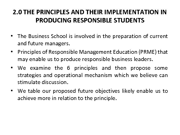 2. 0 THE PRINCIPLES AND THEIR IMPLEMENTATION IN PRODUCING RESPONSIBLE STUDENTS • The Business