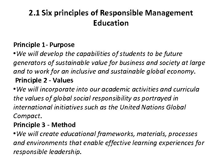 2. 1 Six principles of Responsible Management Education Principle 1 - Purpose • We