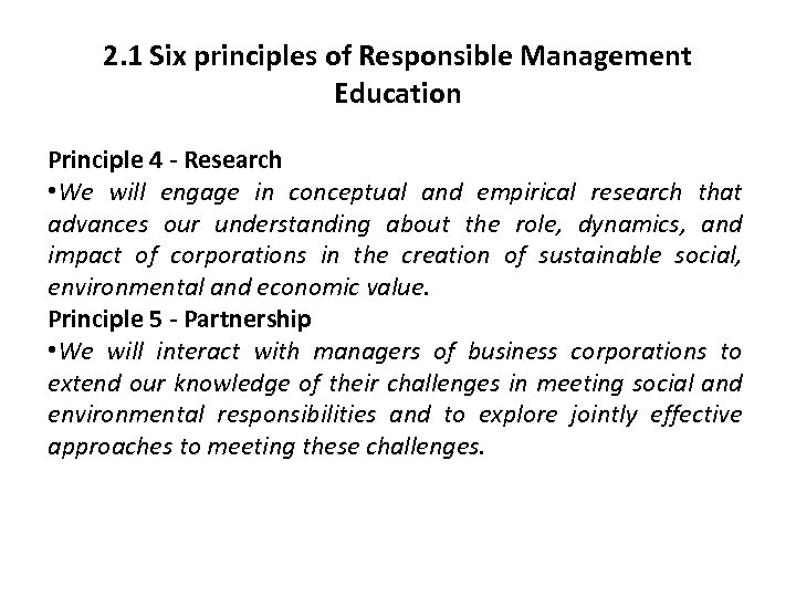 2. 1 Six principles of Responsible Management Education Principle 4 - Research • We