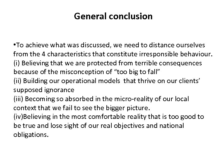 General conclusion • To achieve what was discussed, we need to distance ourselves from