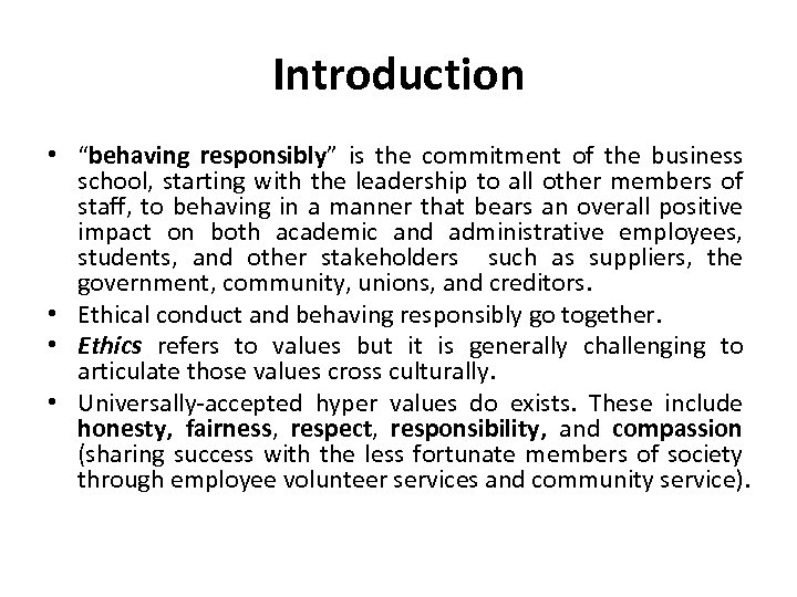 Introduction • “behaving responsibly” is the commitment of the business school, starting with the