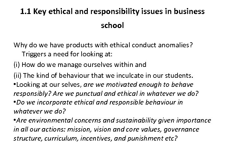 1. 1 Key ethical and responsibility issues in business school Why do we have