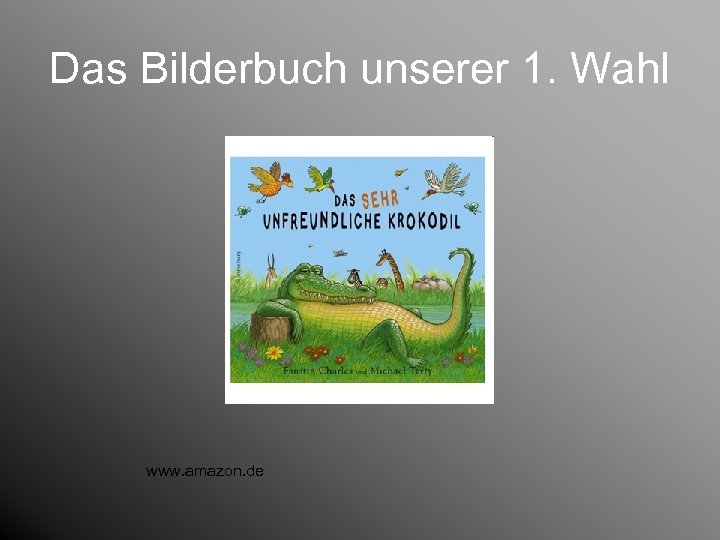 Das Bilderbuch unserer 1. Wahl www. amazon. de 