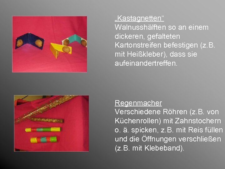 „Kastagnetten“ Walnusshälften so an einem dickeren, gefalteten Kartonstreifen befestigen (z. B. mit Heißkleber), dass