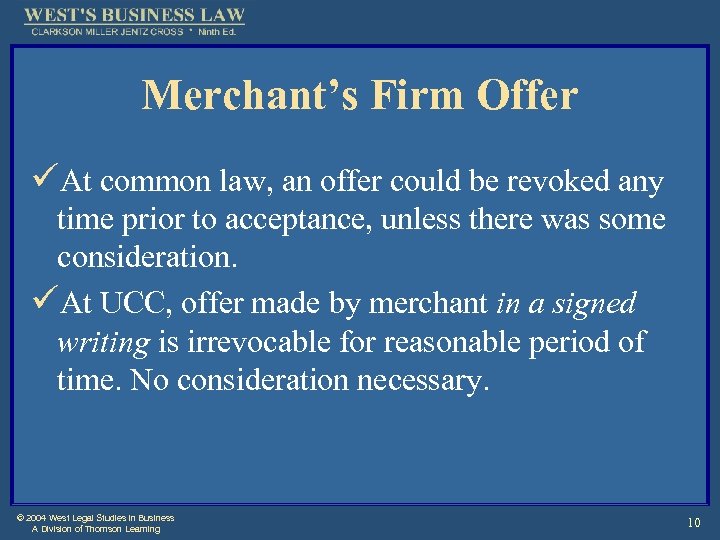 Merchant’s Firm Offer üAt common law, an offer could be revoked any time prior