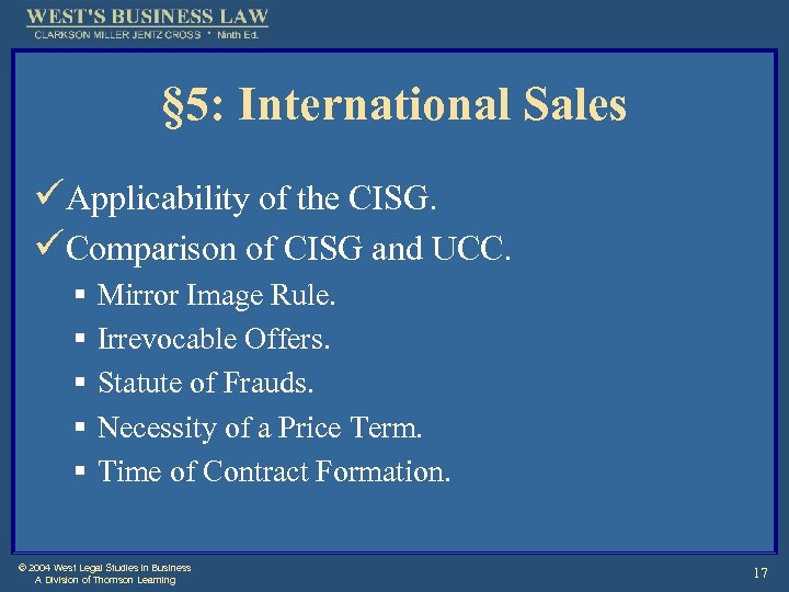 § 5: International Sales üApplicability of the CISG. üComparison of CISG and UCC. §