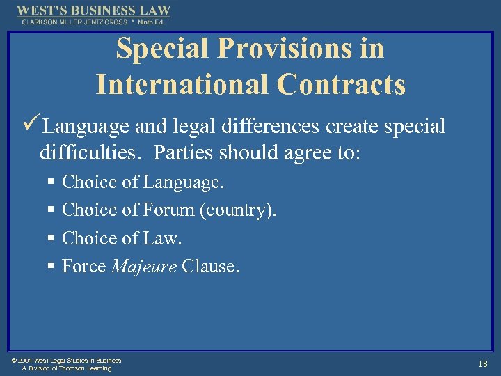 Special Provisions in International Contracts üLanguage and legal differences create special difficulties. Parties should