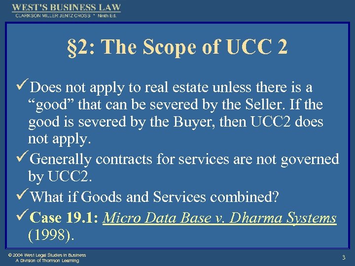 § 2: The Scope of UCC 2 üDoes not apply to real estate unless