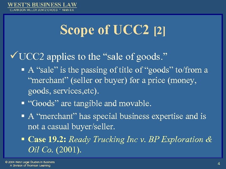 Scope of UCC 2 [2] üUCC 2 applies to the “sale of goods. ”