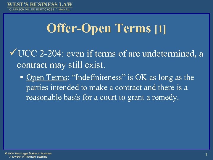 Offer-Open Terms [1] üUCC 2 -204: even if terms of are undetermined, a contract