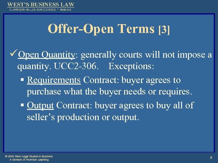 Offer-Open Terms [3] üOpen Quantity: generally courts will not impose a quantity. UCC 2