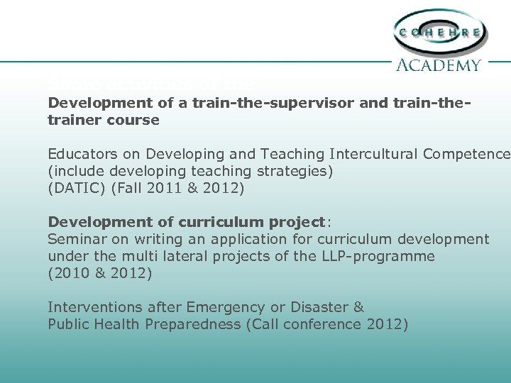 Some activities of the Development of a train-the-supervisor and train-thetrainer course Educators on Developing