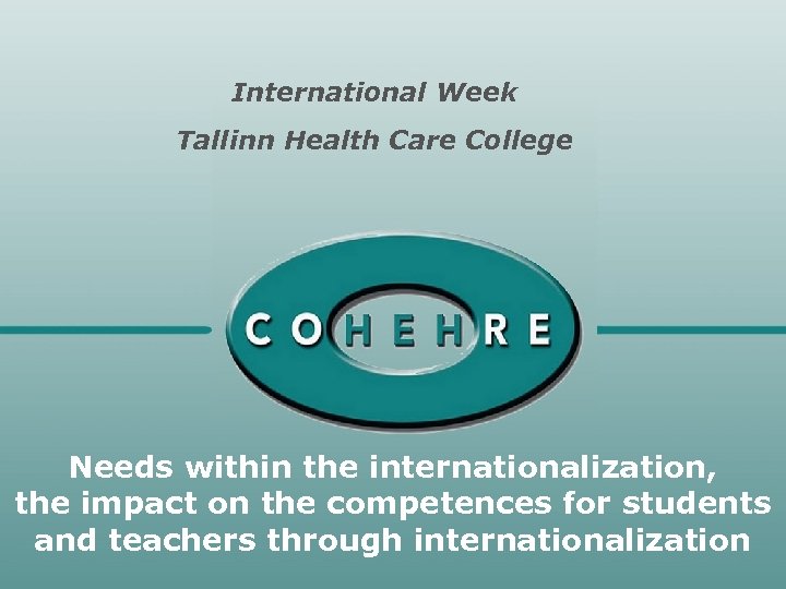 International Week Tallinn Health Care College Needs within the internationalization, the impact on the