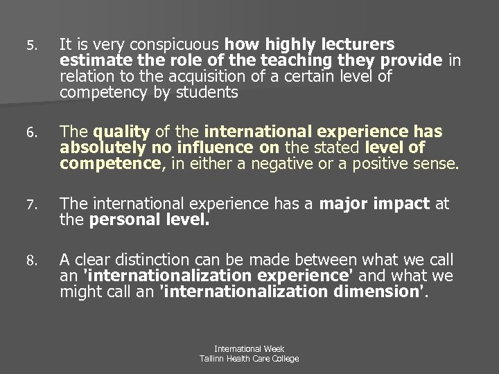 5. It is very conspicuous how highly lecturers estimate the role of the teaching