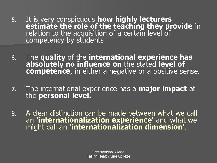 5. It is very conspicuous how highly lecturers estimate the role of the teaching