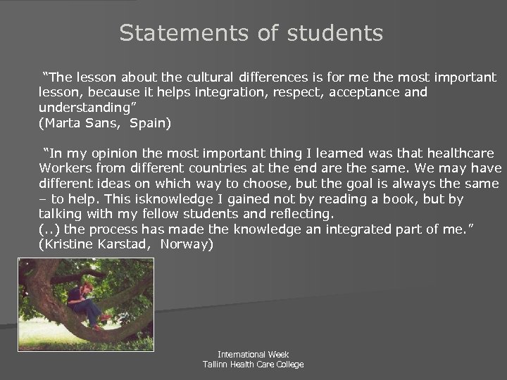 Statements of students “The lesson about the cultural differences is for me the most