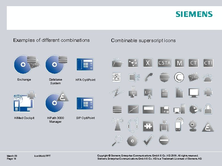 Examples of different combinations Exchange Database System HFA Opti. Point Hi. Med Cockpit Hi.