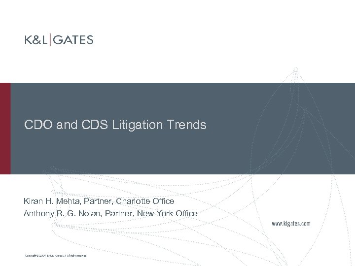 CDO and CDS Litigation Trends Kiran H. Mehta, Partner, Charlotte Office Anthony R. G.