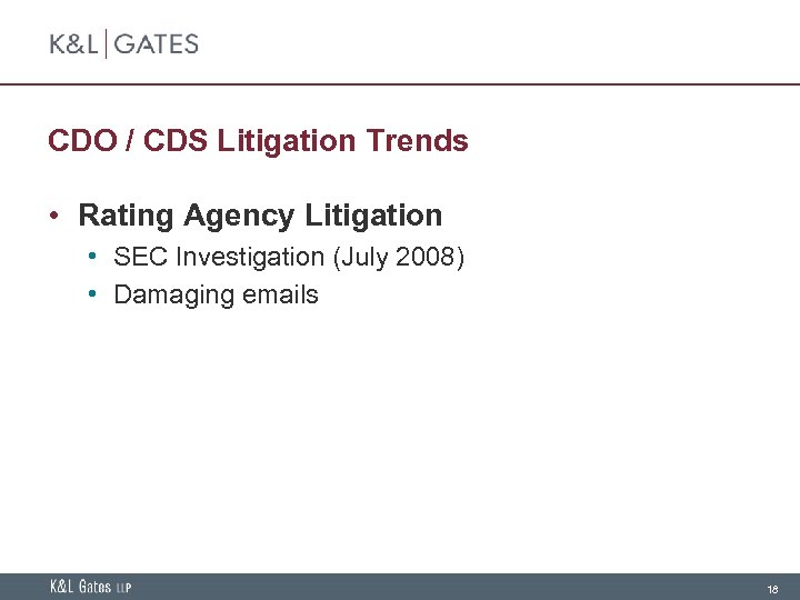 CDO / CDS Litigation Trends • Rating Agency Litigation • SEC Investigation (July 2008)