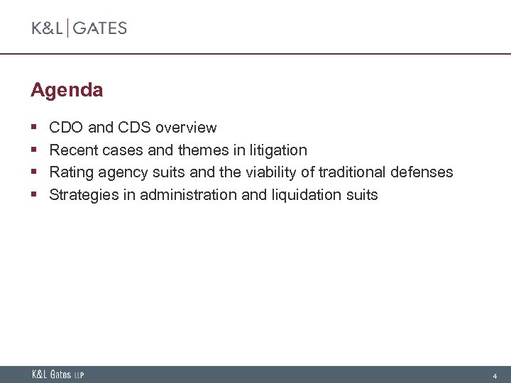 Agenda § § CDO and CDS overview Recent cases and themes in litigation Rating