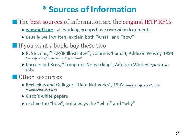 * Sources of Information The best sources of information are the original IETF RFCs.