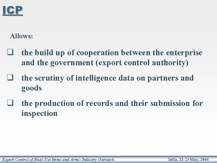 ICP Allows: q the build up of cooperation between the enterprise and the government