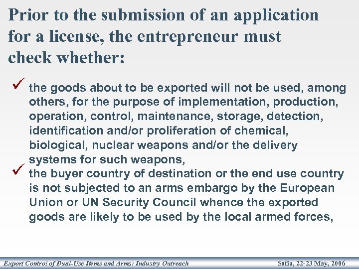 Prior to the submission of an application for a license, the entrepreneur must check