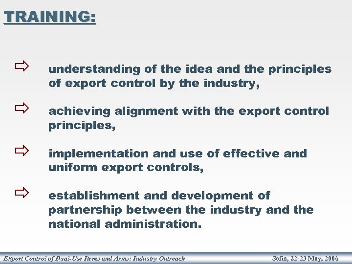 TRAINING: ð understanding of the idea and the principles of export control by the