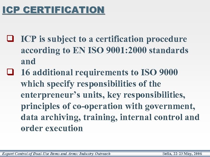 ICP CERTIFICATION q ICP is subject to a certification procedure according to EN ISO