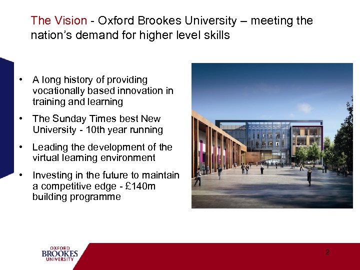 The Vision - Oxford Brookes University – meeting the nation’s demand for higher level