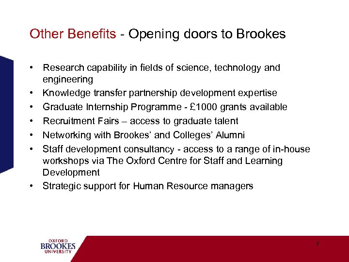 Other Benefits - Opening doors to Brookes • Research capability in fields of science,