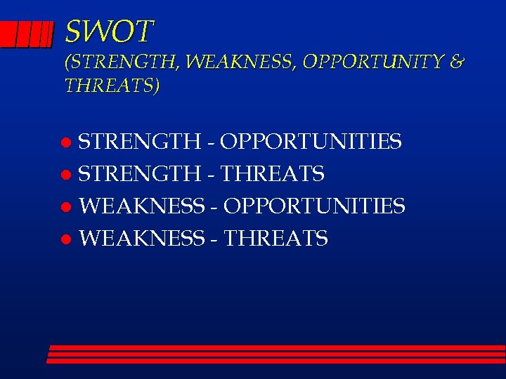 SWOT (STRENGTH, WEAKNESS, OPPORTUNITY & THREATS) STRENGTH - OPPORTUNITIES l STRENGTH - THREATS l