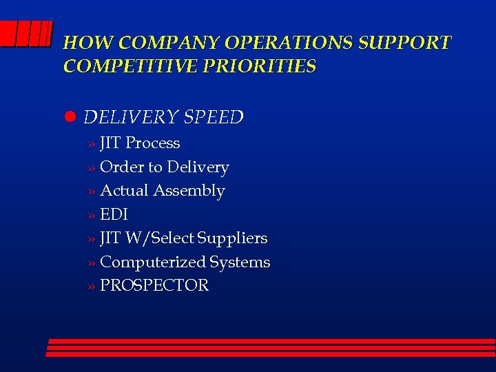 HOW COMPANY OPERATIONS SUPPORT COMPETITIVE PRIORITIES l DELIVERY SPEED » JIT Process » Order
