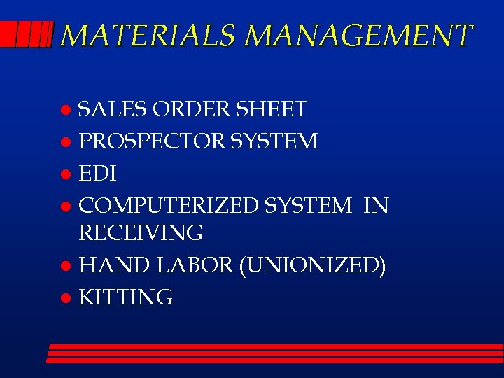 MATERIALS MANAGEMENT SALES ORDER SHEET l PROSPECTOR SYSTEM l EDI l COMPUTERIZED SYSTEM IN