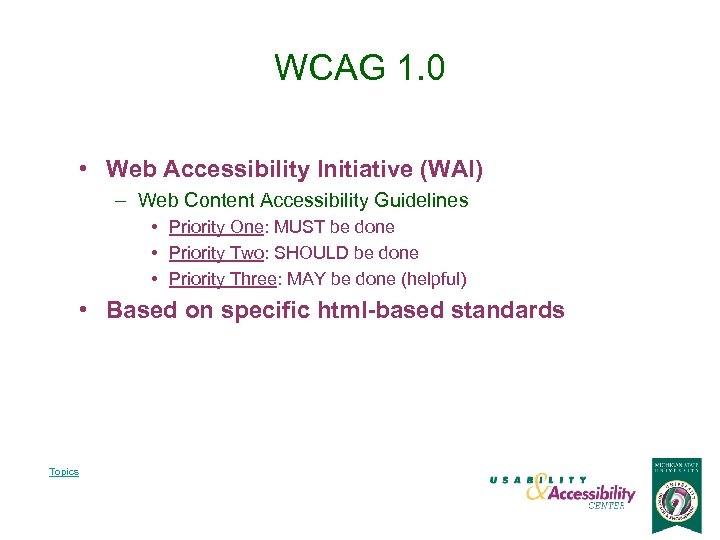 WCAG 1. 0 • Web Accessibility Initiative (WAI) – Web Content Accessibility Guidelines •