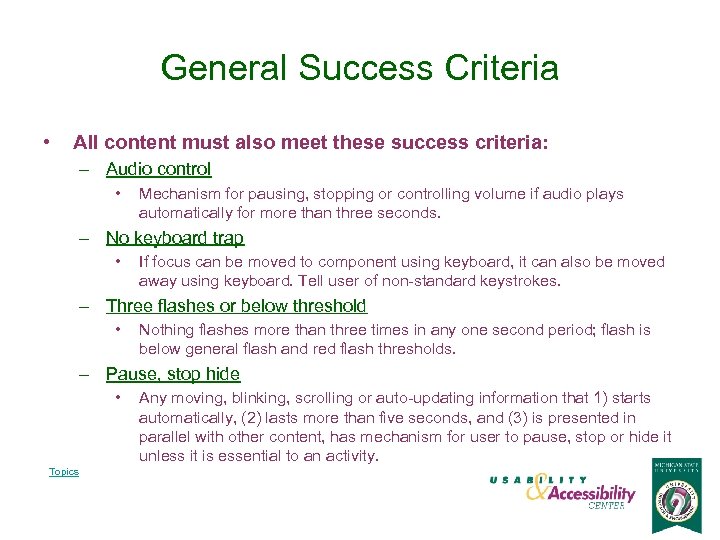 General Success Criteria • All content must also meet these success criteria: – Audio