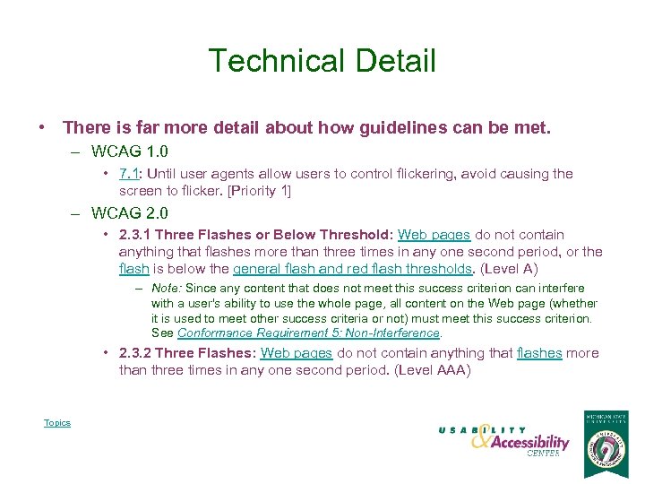 Technical Detail • There is far more detail about how guidelines can be met.