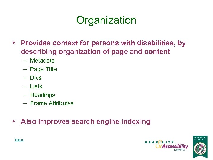 Organization • Provides context for persons with disabilities, by describing organization of page and