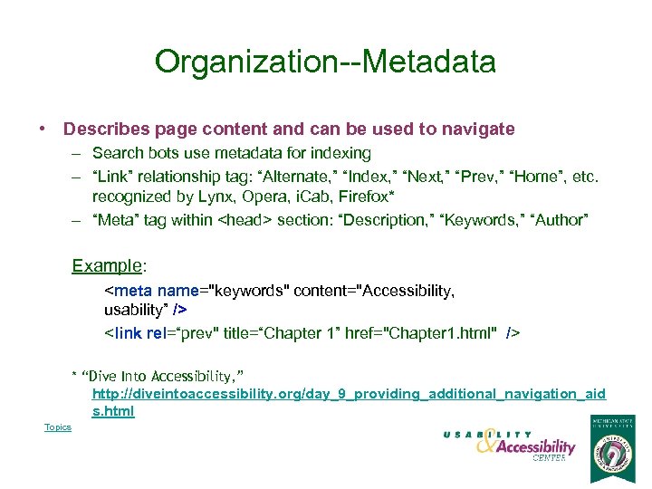 Organization--Metadata • Describes page content and can be used to navigate – Search bots