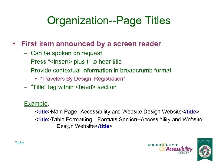 Organization--Page Titles • First item announced by a screen reader – Can be spoken