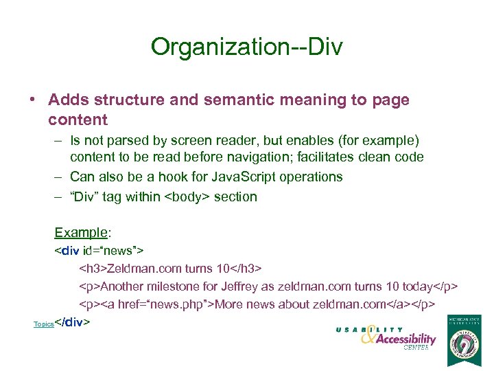 Organization--Div • Adds structure and semantic meaning to page content – Is not parsed