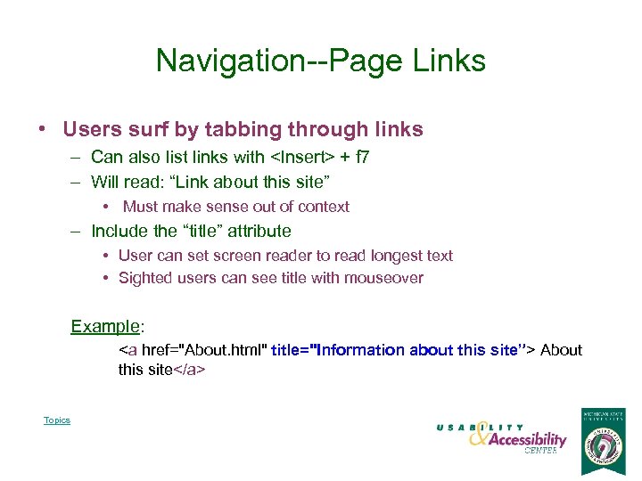 Navigation--Page Links • Users surf by tabbing through links – Can also list links