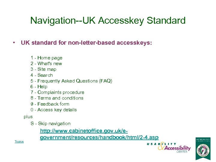 Navigation--UK Accesskey Standard • UK standard for non-letter-based accesskeys: 1 - Home page 2