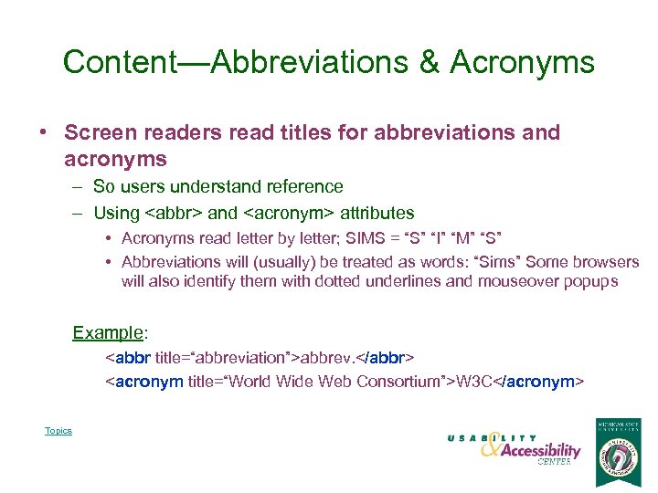 Content—Abbreviations & Acronyms • Screen readers read titles for abbreviations and acronyms – So