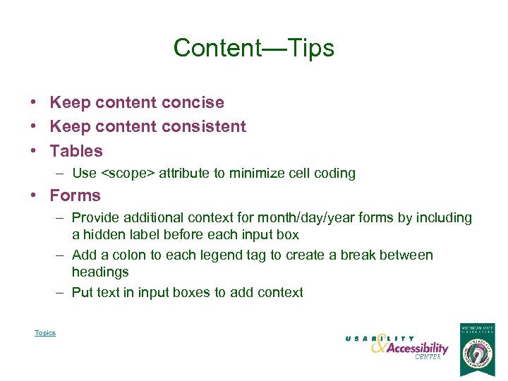 Content—Tips • Keep content concise • Keep content consistent • Tables – Use <scope>