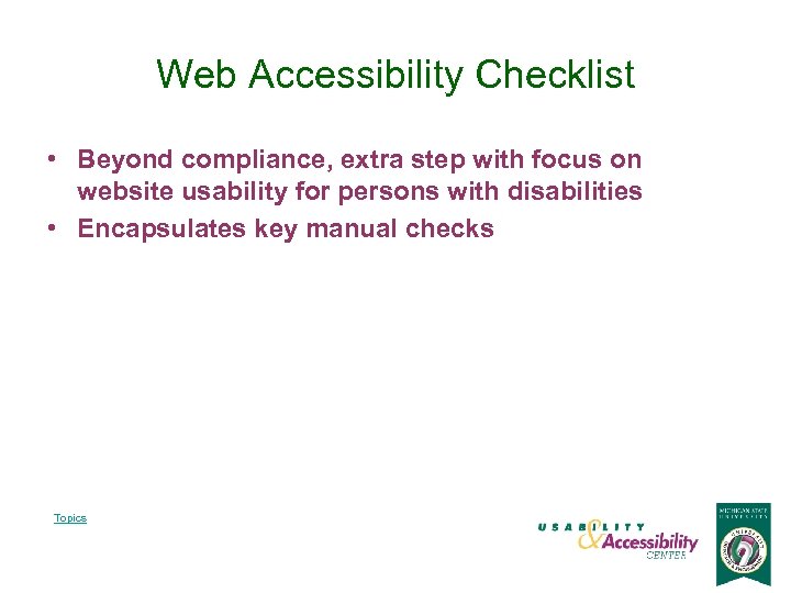 Web Accessibility Checklist • Beyond compliance, extra step with focus on website usability for