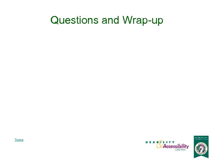 Questions and Wrap-up Topics 